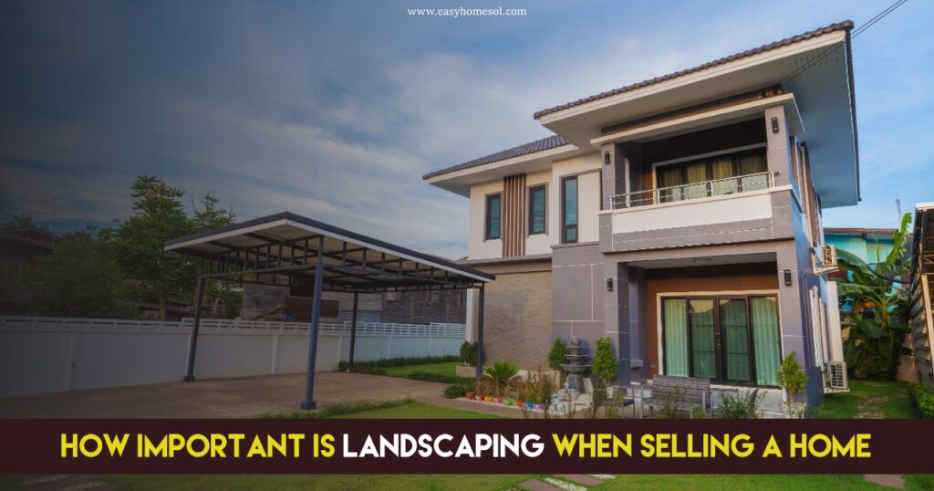 how important is landscaping when selling a home