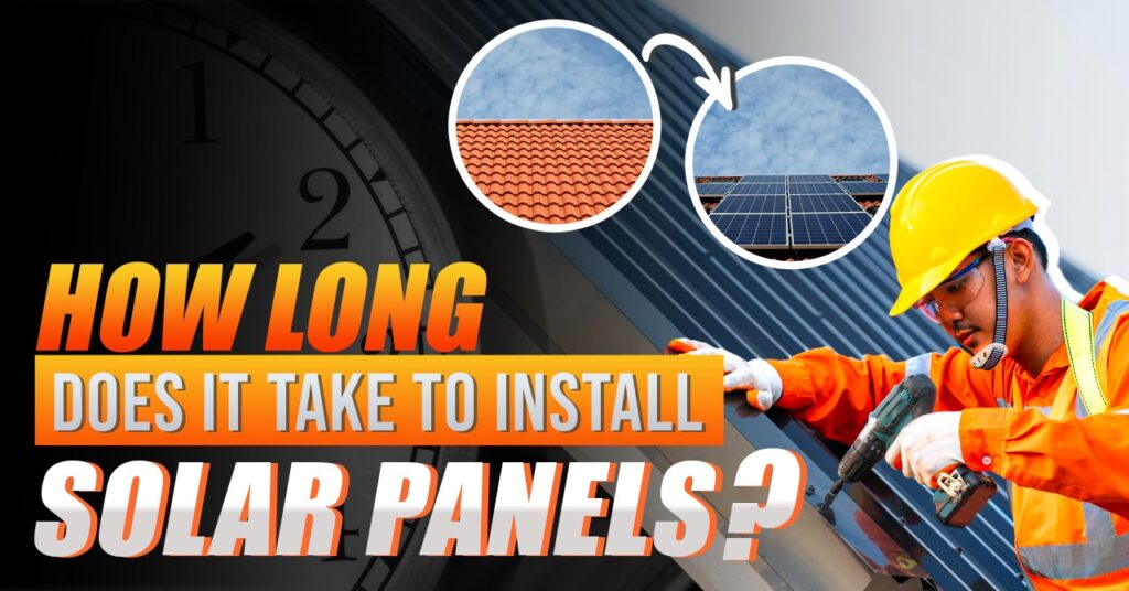How Long Does It Take to Install Solar Panels Solar Panel Installation Timeline