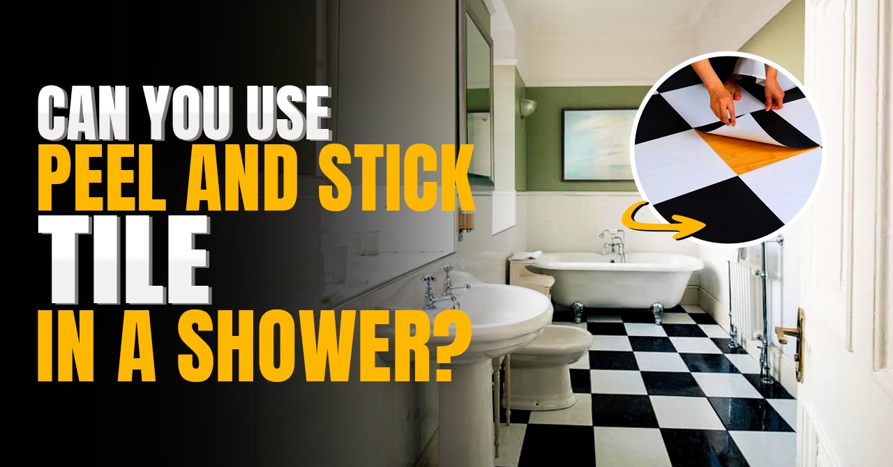 Can you use peel and stick in a Shower?