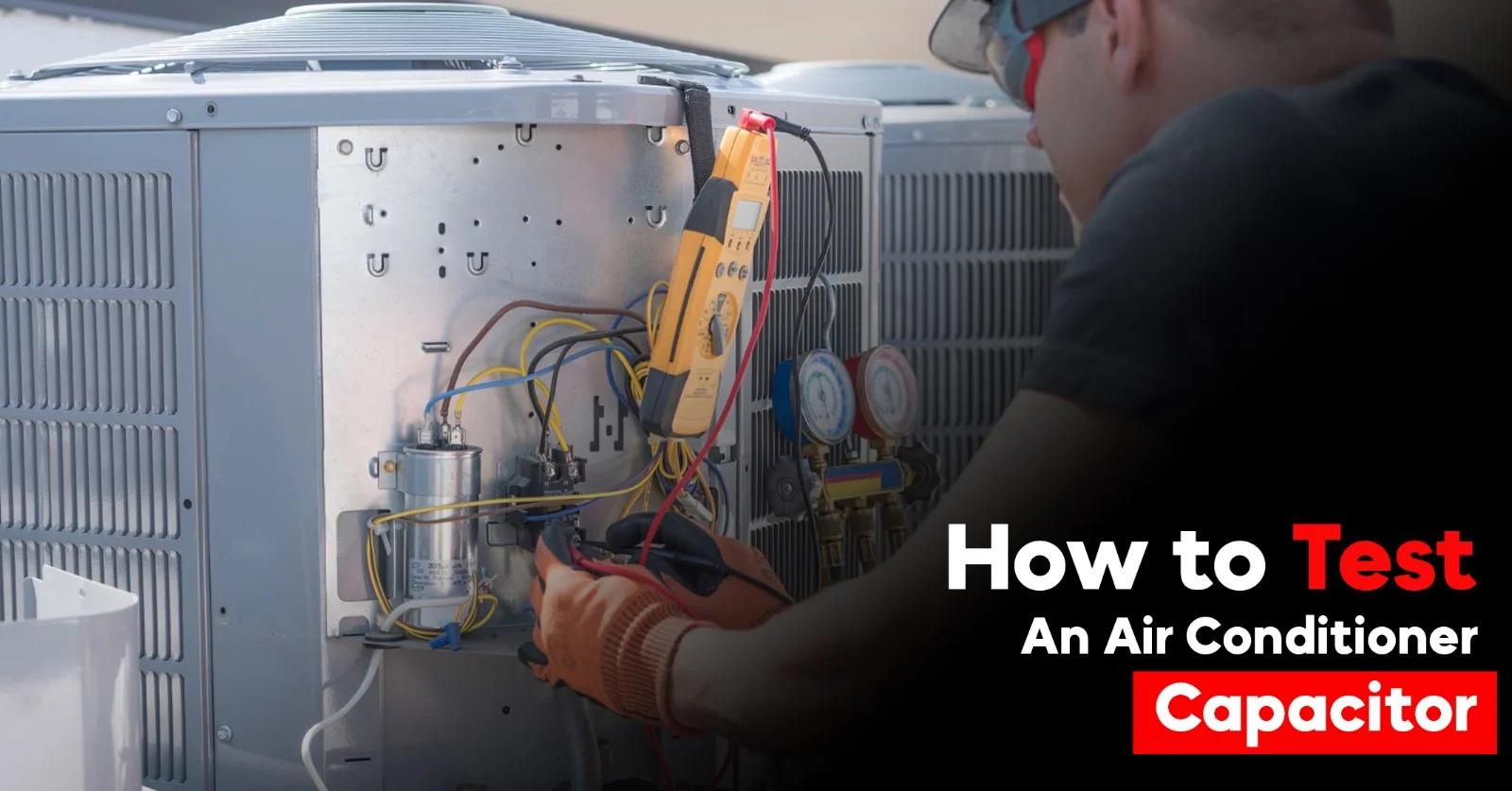 How to Test an Air Conditioner Capacitor