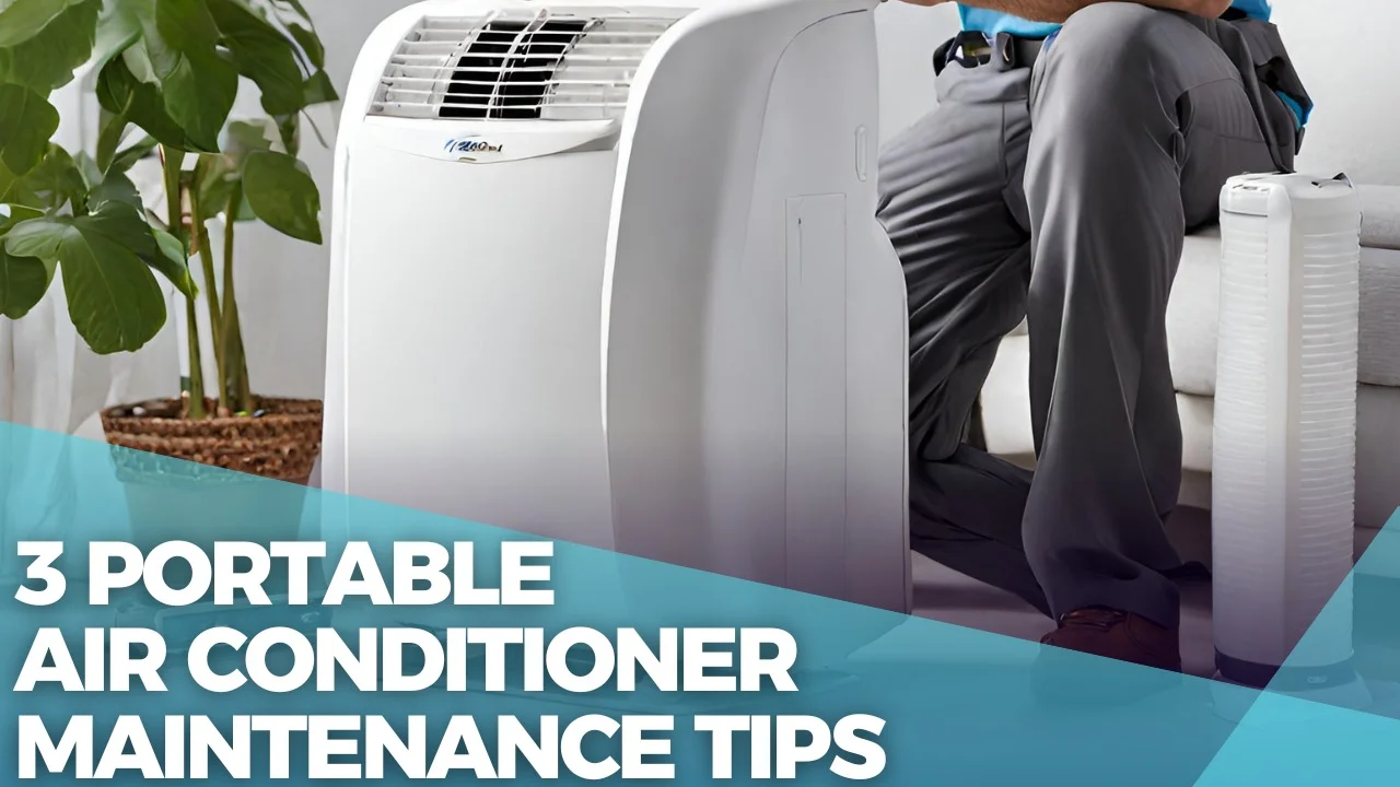 3 Portable Air Conditioner Maintenance Tips